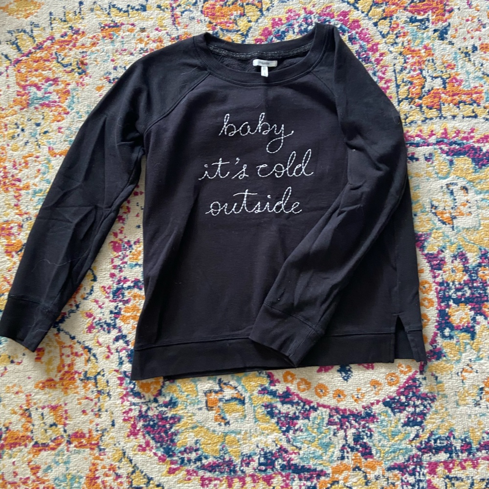 Baby it’s cold out side light sweatshirt